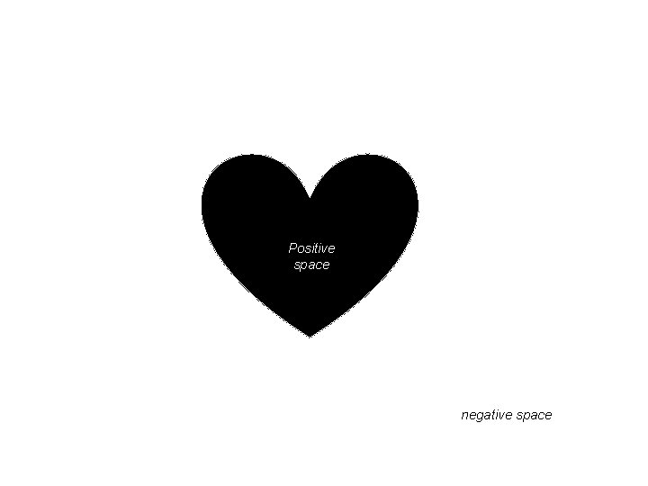 Positive space negative space 