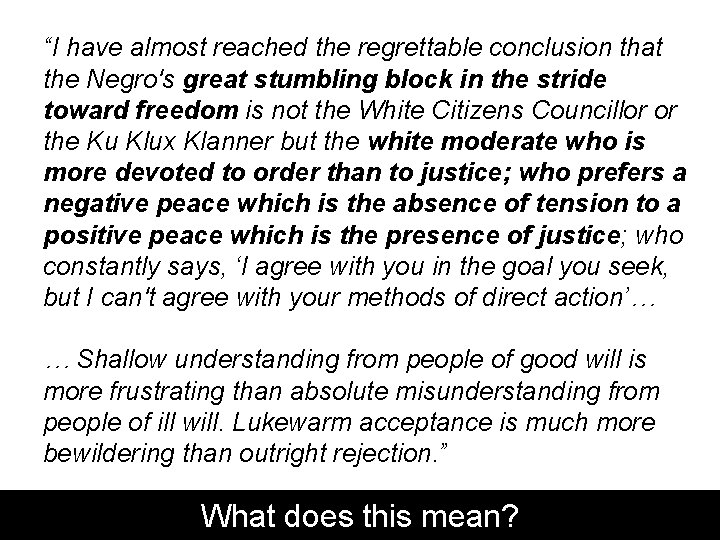 “I have almost reached the regrettable conclusion that the Negro's great stumbling block in