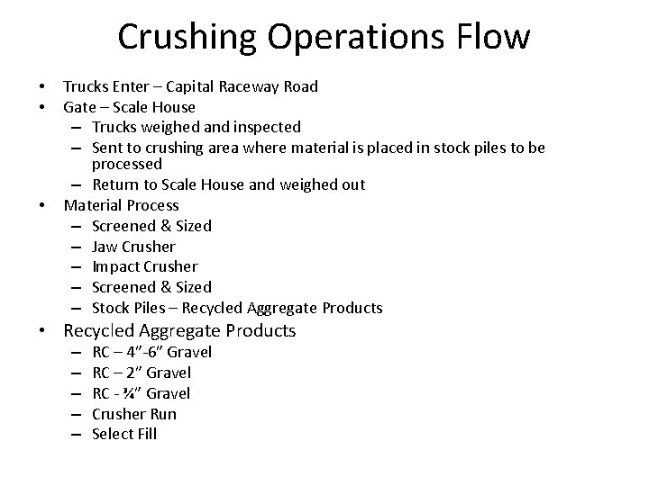 Crushing Operations Flow • • • Trucks Enter – Capital Raceway Road Gate –