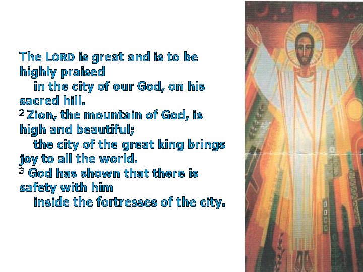 The LORD is great and is to be highly praised in the city of