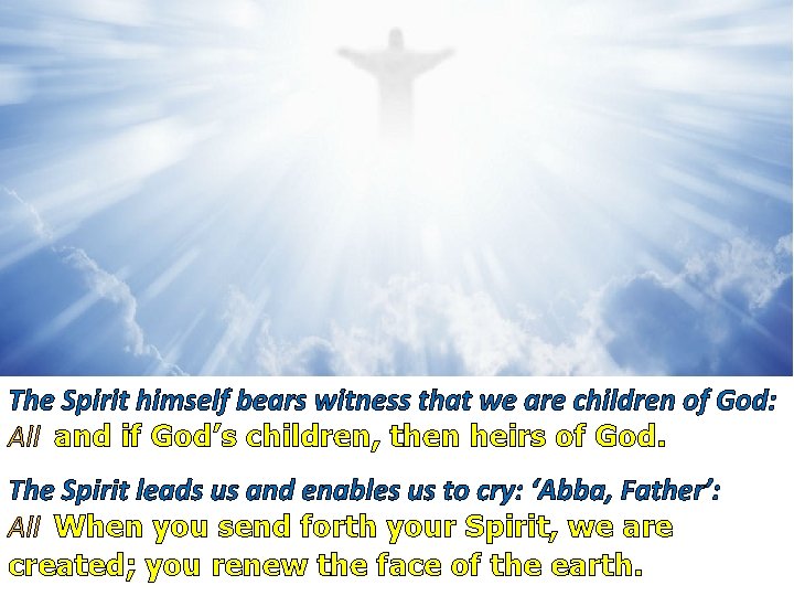 The Spirit himself bears witness that we are children of God: All and if