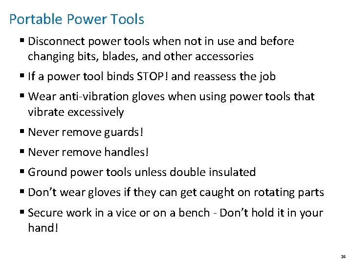 Portable Power Tools § Disconnect power tools when not in use and before changing