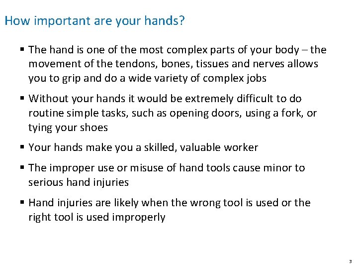 How important are your hands? § The hand is one of the most complex