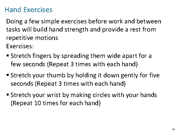 Hand Exercises Doing a few simple exercises before work and between tasks will build