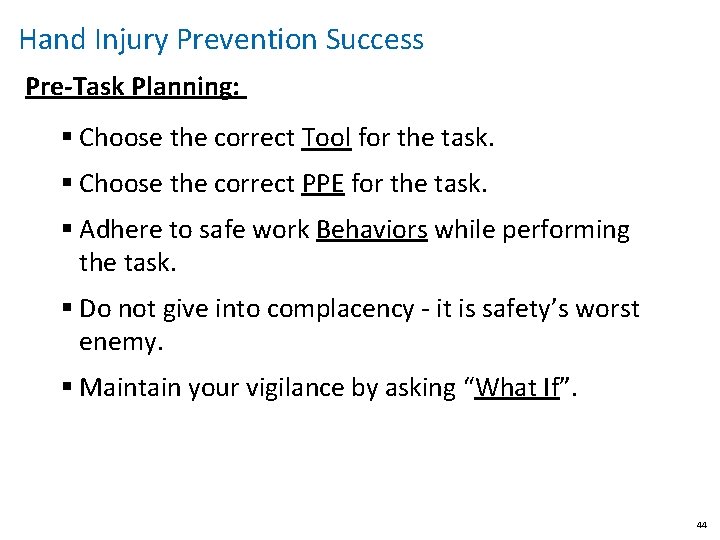 Hand Injury Prevention Success Pre-Task Planning: § Choose the correct Tool for the task.