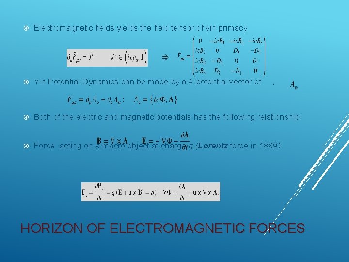  Electromagnetic fields yields the field tensor of yin primacy Yin Potential Dynamics can