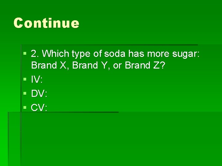 Continue § 2. Which type of soda has more sugar: Brand X, Brand Y,