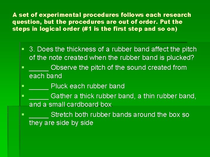 A set of experimental procedures follows each research question, but the procedures are out