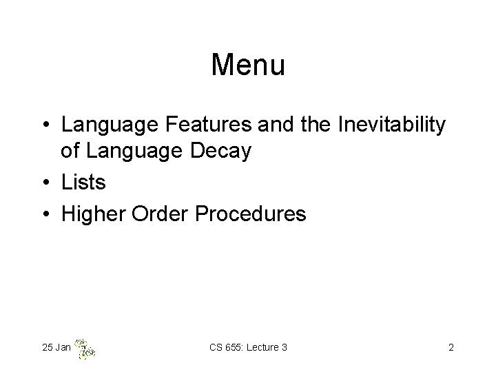 Menu • Language Features and the Inevitability of Language Decay • Lists • Higher