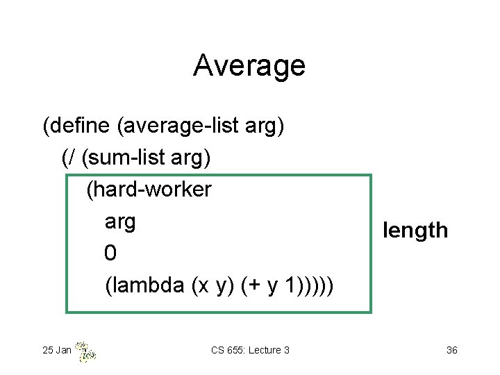 Average (define (average-list arg) (/ (sum-list arg) (hard-worker arg 0 (lambda (x y) (+