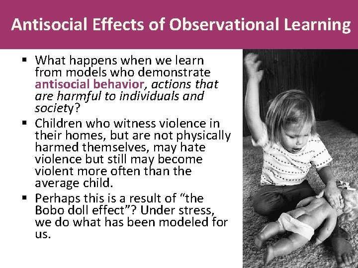 Antisocial Effects of Observational Learning § What happens when we learn from models who