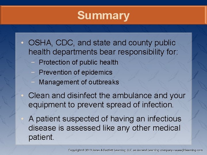 Summary • OSHA, CDC, and state and county public health departments bear responsibility for: