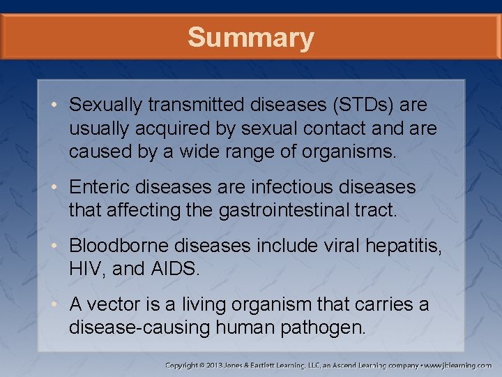 Summary • Sexually transmitted diseases (STDs) are usually acquired by sexual contact and are