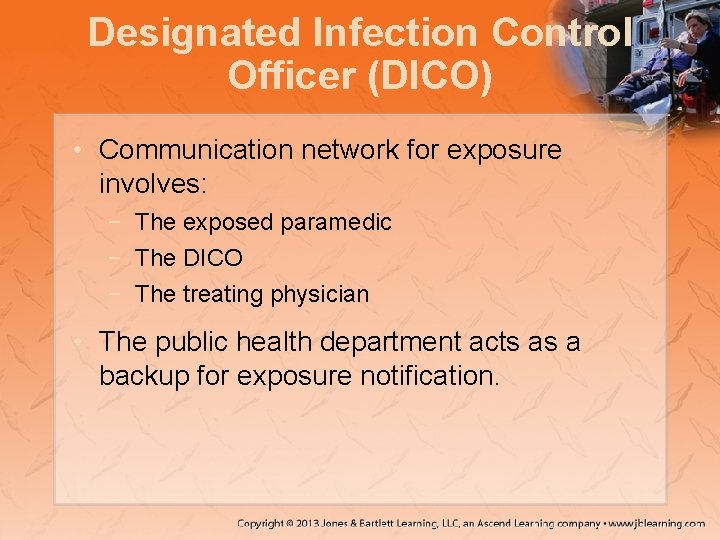 Designated Infection Control Officer (DICO) • Communication network for exposure involves: − The exposed