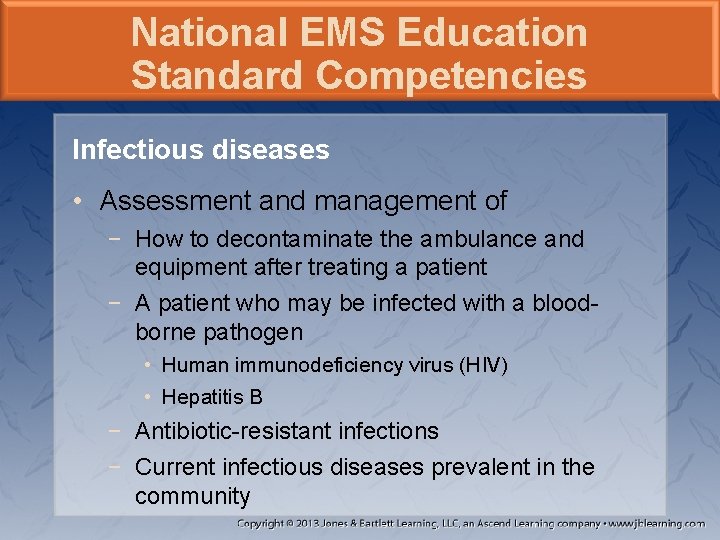 National EMS Education Standard Competencies Infectious diseases • Assessment and management of − How