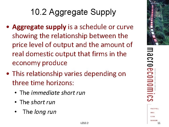 10. 2 Aggregate Supply • Aggregate supply is a schedule or curve showing the