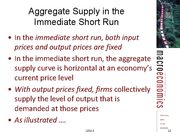 Aggregate Supply in the Immediate Short Run • In the immediate short run, both