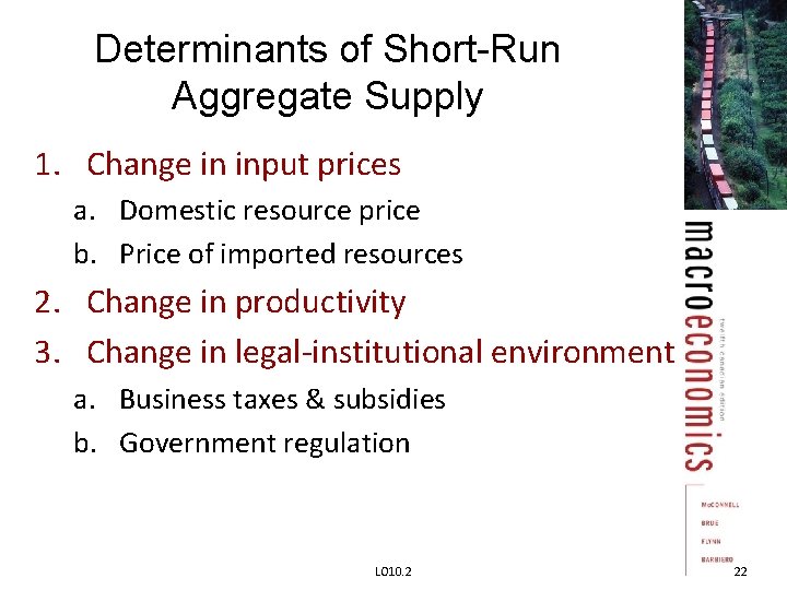 Determinants of Short-Run Aggregate Supply 1. Change in input prices a. Domestic resource price