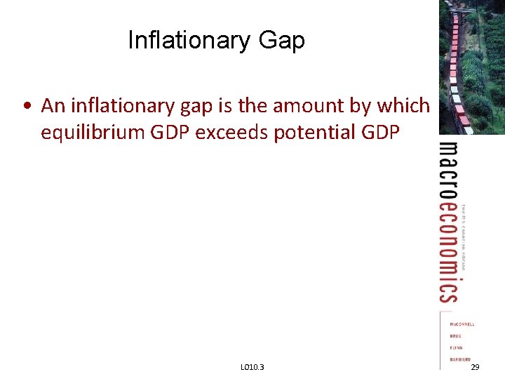 Inflationary Gap • An inflationary gap is the amount by which equilibrium GDP exceeds