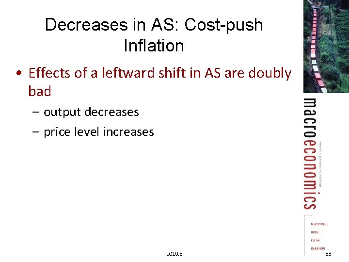 Decreases in AS: Cost-push Inflation • Effects of a leftward shift in AS are