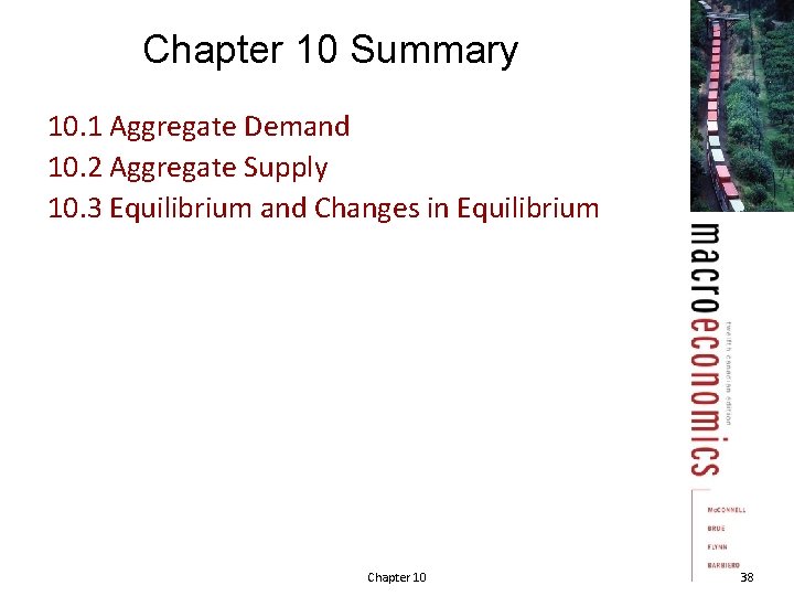 Chapter 10 Summary 10. 1 Aggregate Demand 10. 2 Aggregate Supply 10. 3 Equilibrium