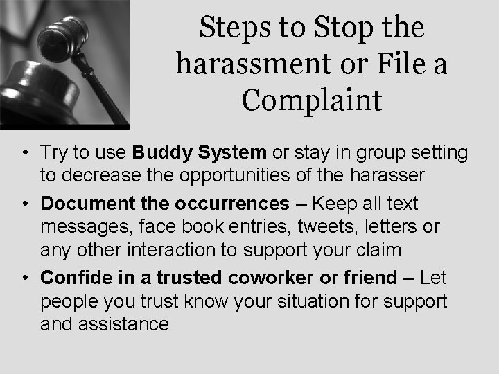 Steps to Stop the harassment or File a Complaint • Try to use Buddy