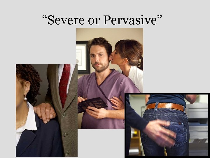 “Severe or Pervasive” 