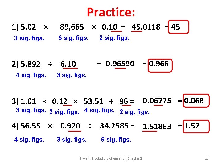 Practice: 1) 5. 02 × 3 sig. figs. 89, 665 × 0. 10 =