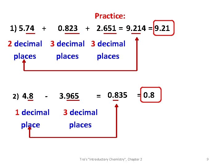 1) 5. 74 + Practice: 0. 823 + 2. 651 = 9. 214 =