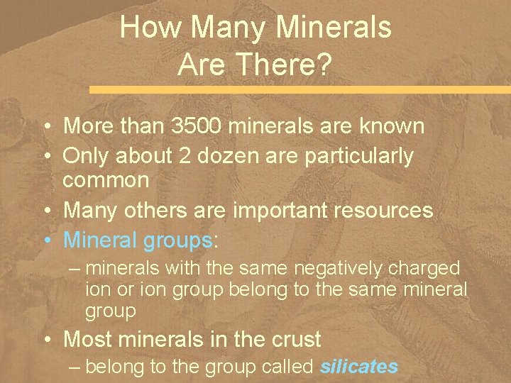 How Many Minerals Are There? • More than 3500 minerals are known • Only