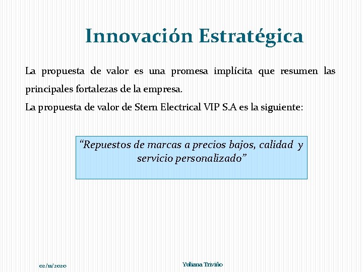 Innovación Estratégica La propuesta de valor es una promesa implícita que resumen las principales