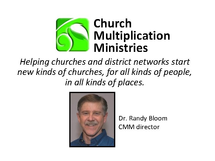 Church Multiplication Ministries Helping churches and district networks start new kinds of churches, for