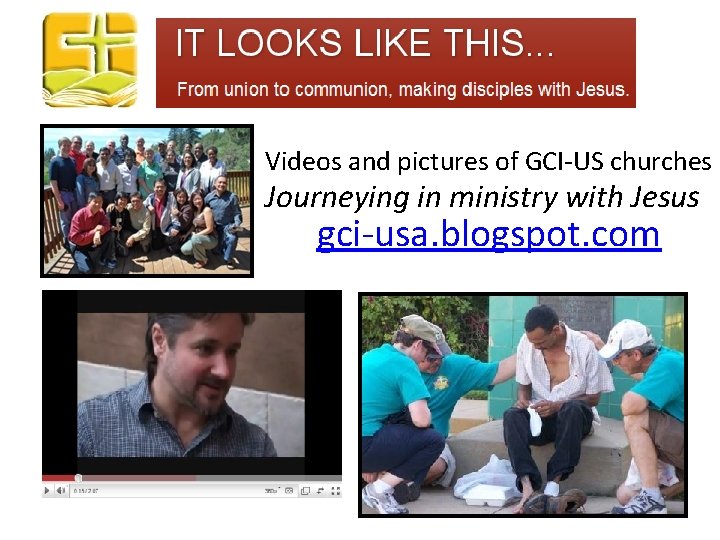 Videos and pictures of GCI-US churches Journeying in ministry with Jesus gci-usa. blogspot. com