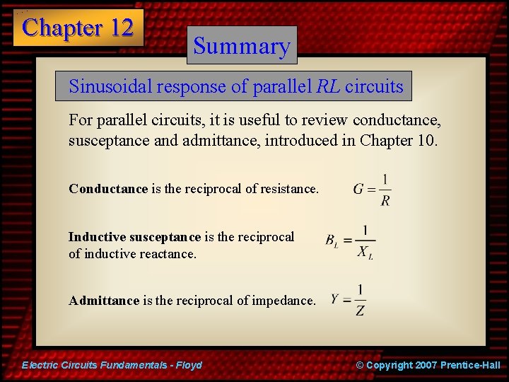 Chapter 12 Summary Sinusoidal response of parallel RL circuits For parallel circuits, it is