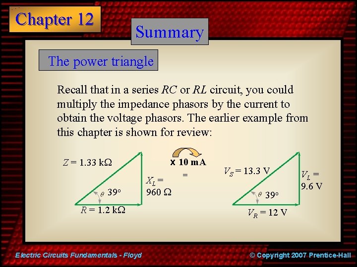 Chapter 12 Summary The power triangle Recall that in a series RC or RL