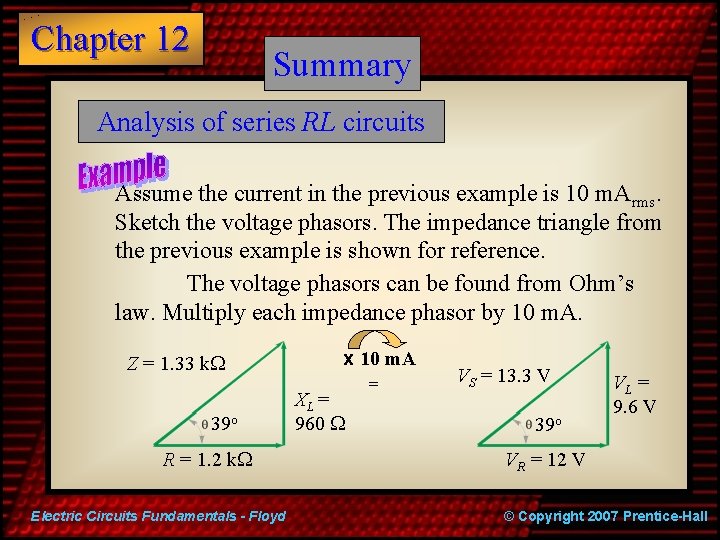 Chapter 12 Summary Analysis of series RL circuits Assume the current in the previous