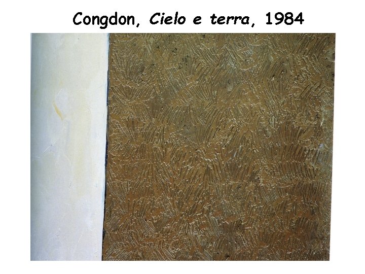 Congdon, Cielo e terra, 1984 