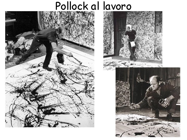 Pollock al lavoro 