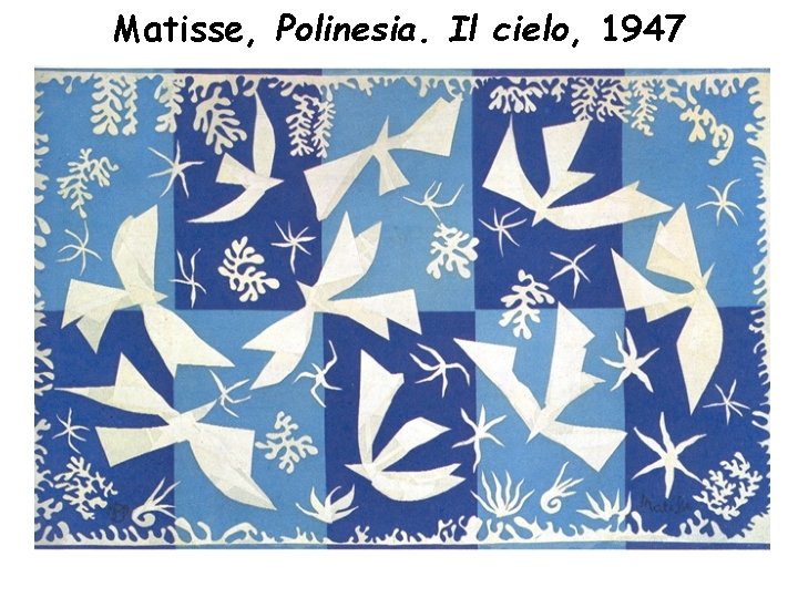 Matisse, Polinesia. Il cielo, 1947 
