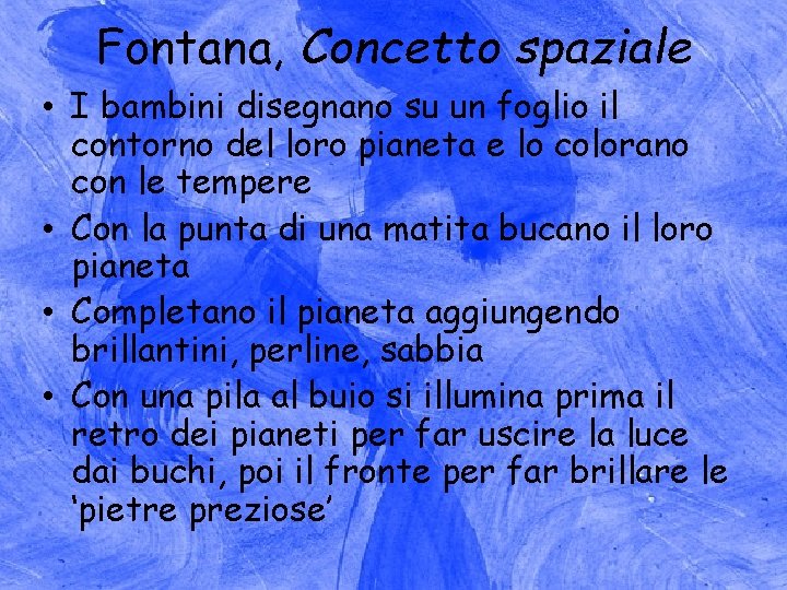 Fontana, Concetto spaziale • I bambini disegnano su un foglio il contorno del loro