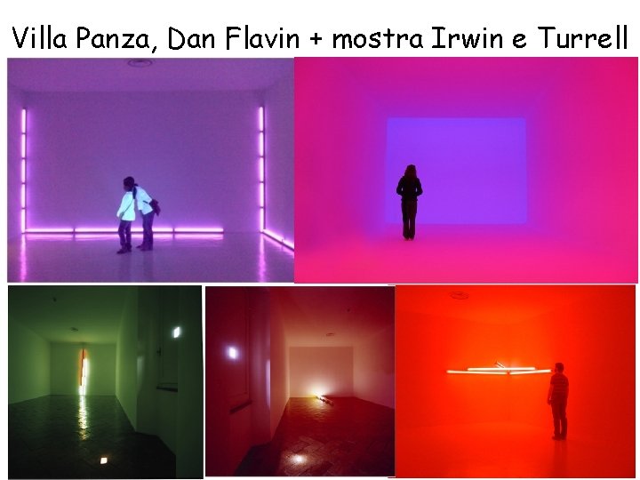 Villa Panza, Dan Flavin + mostra Irwin e Turrell 