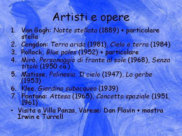 Artisti e opere 1. Van Gogh: Notte stellata (1889) + particolare stella 2. Congdon:
