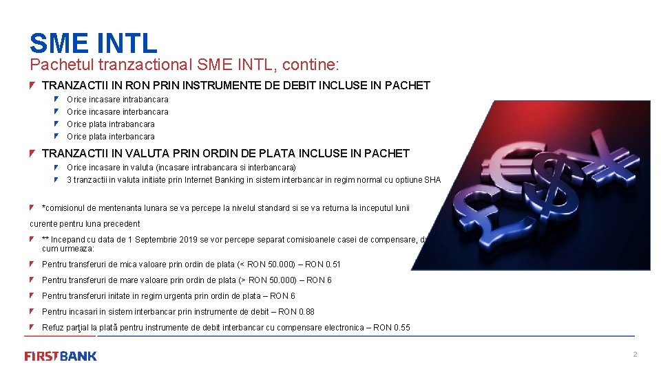 SME INTL Pachetul tranzactional SME INTL, contine: TRANZACTII IN RON PRIN INSTRUMENTE DE DEBIT