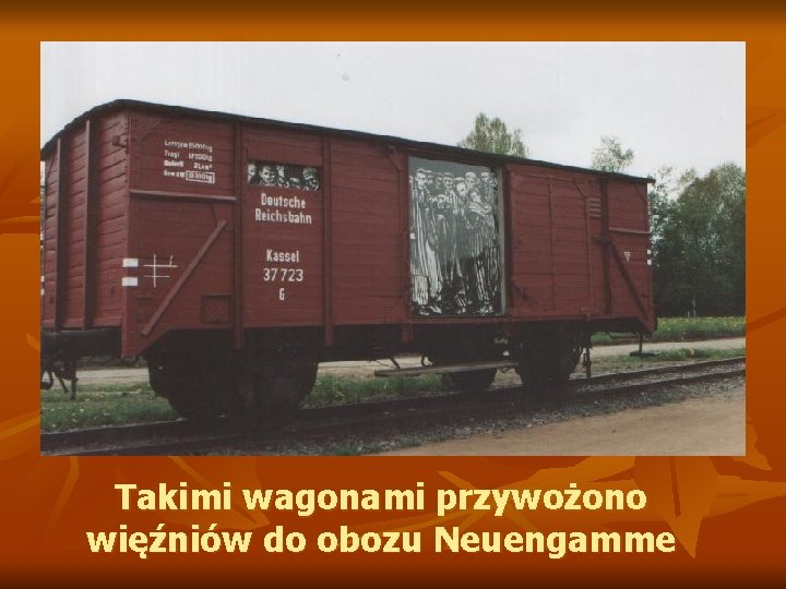 Takimi wagonami przywożono więźniów do obozu Neuengamme 