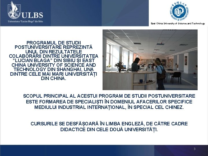 East China University of Science and Technology PROGRAMUL DE STUDII POSTUNIVERSITARE REPREZINTĂ UNUL DIN East China University of Science and Technology PROGRAMUL DE STUDII POSTUNIVERSITARE REPREZINTĂ UNUL DIN