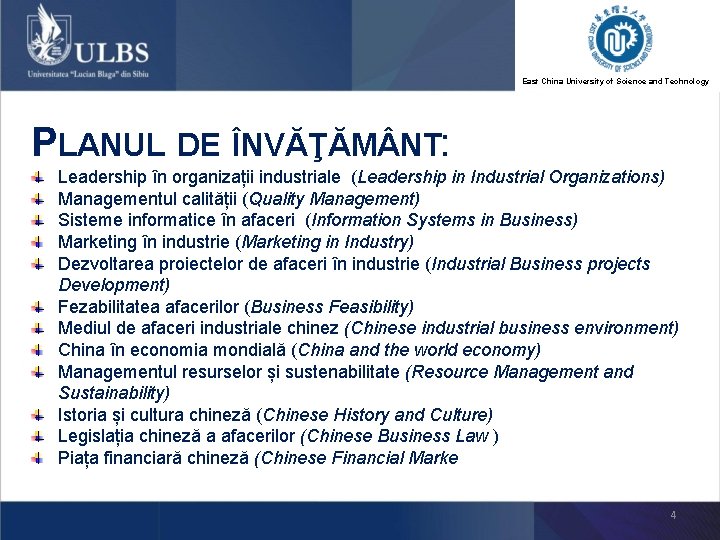 East China University of Science and Technology PLANUL DE ÎNVĂŢĂM NT: Leadership în organizații East China University of Science and Technology PLANUL DE ÎNVĂŢĂM NT: Leadership în organizații
