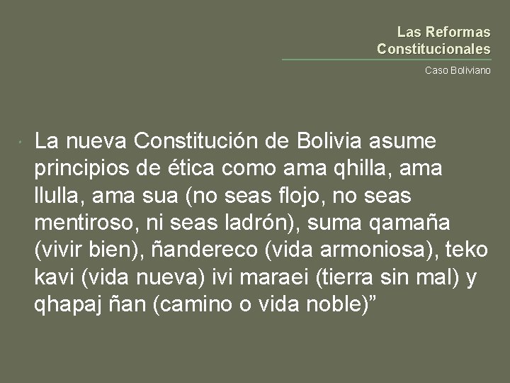Las Reformas Constitucionales Caso Boliviano La nueva Constitución de Bolivia asume principios de ética