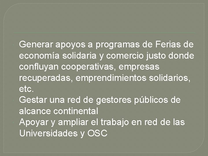  Generar apoyos a programas de Ferias de economía solidaria y comercio justo donde