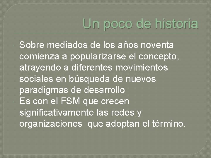 Un poco de historia Sobre mediados de los años noventa comienza a popularizarse el