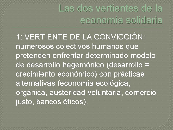 Las dos vertientes de la economía solidaria 1: VERTIENTE DE LA CONVICCIÓN: numerosos colectivos